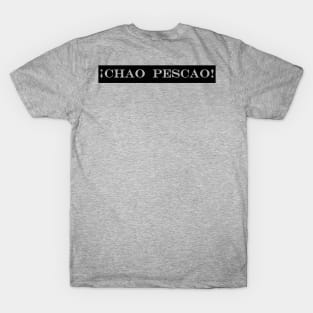 chao pescao y a la vuelta picadillo goodbye fish next time minced meat T-Shirt